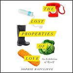 The Lost Properties of Love [Audiobook]